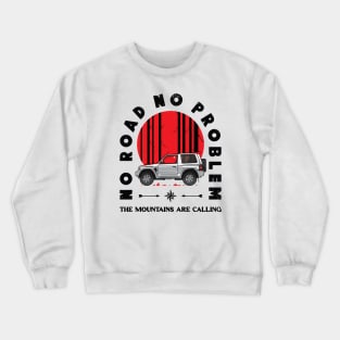 No Road No Problem Crewneck Sweatshirt